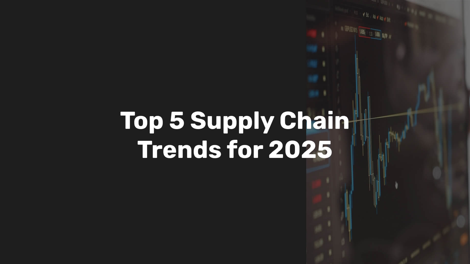 Top 5 Supply Chain Trends for 2025 - One World